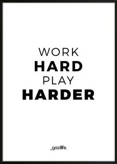 Work hard play hard
