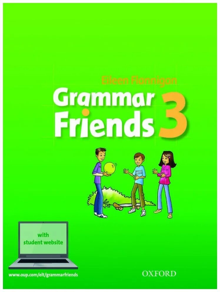 Family and friends students book. Учебник Grammar friends 3. Oxford Grammar friends. Family and friends 3 Grammar. Grammar friends 3 ответы Eileen Flannigan Oxford.