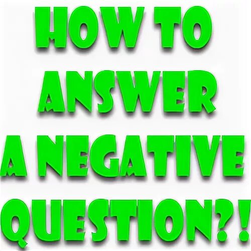 Answer the questions in the negative. Answer the questions in the negative