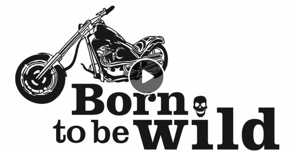 I born to be yours. Born to be Wild. Born to be Wild надпись. Born to be логотип. Steppenwolf - born to be Wild.