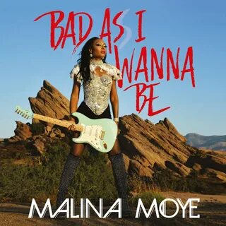 Bad as I Wanna Be by Malina Moye.