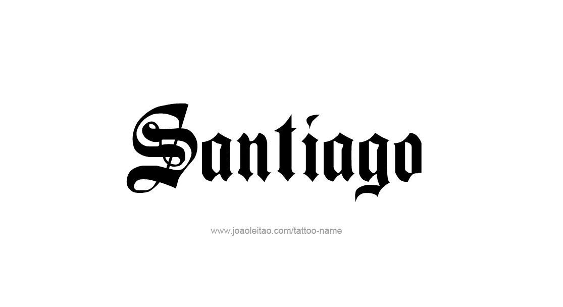 Santiago name. Сантьяго капуто татуировки. Надпись сантьяго. Сантьяго тату. Santiago name.