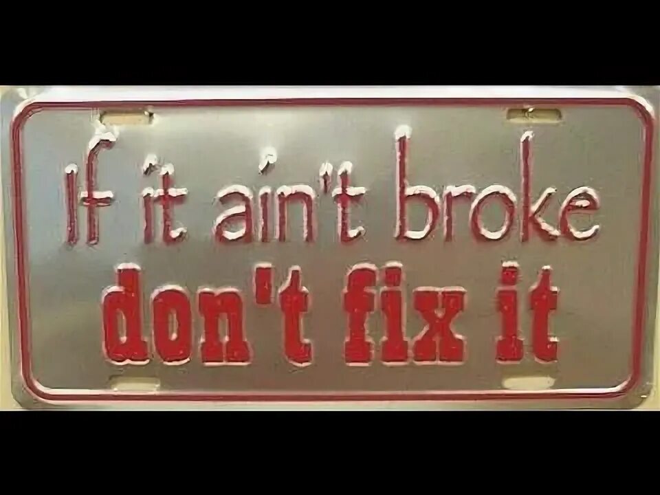 Dont broke. If it Ain't broke don't Fix it. If it Ain't broke don't Fix it перевод. If it. Картинка Break с надписью.