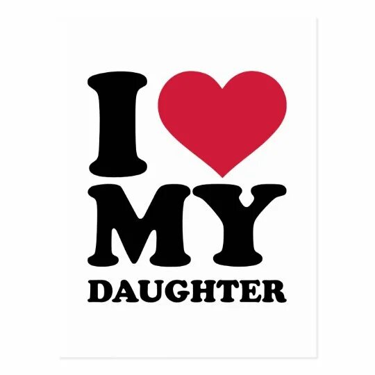 My mother s daughter is my. I Love my daughter открытка. Дочь лого. My daughters Love. Фото афиша i Love my daughter.