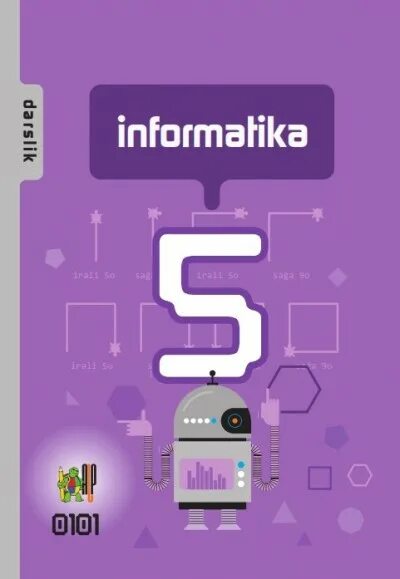 7 sinf informatika darsligi. Информатика 5 синф дарслик. информатика 6 синф дарслик 2025. informatika kitob. 5-sinf informatika.