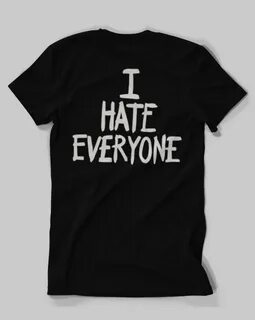 I hate everyone