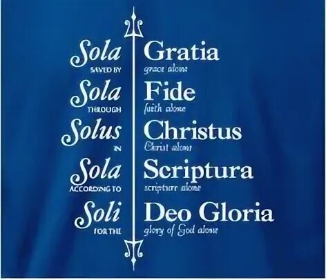 Sola scriptura. Sola fide. sola scriptura sola fide sola gratia solus christus soli deo gloria. sola fide sola gratia и sola scriptura перевод.