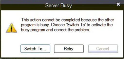 Server busy. Ошибки busy. как снять ошибки busy. сообщение server too busy перевод. this action cannot be completed because the other program [application] is busy. choose switch to.