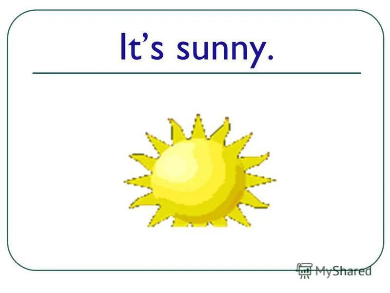 погода на английском. It's hot and sunny 3 класс английский язык. Its hot and 3 класс. What's the weather like. итс санни перевод.