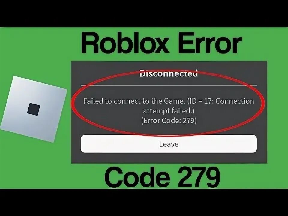 Failed to connect the game id 17. Error code 279. Ошибка connect РОБЛОКС.