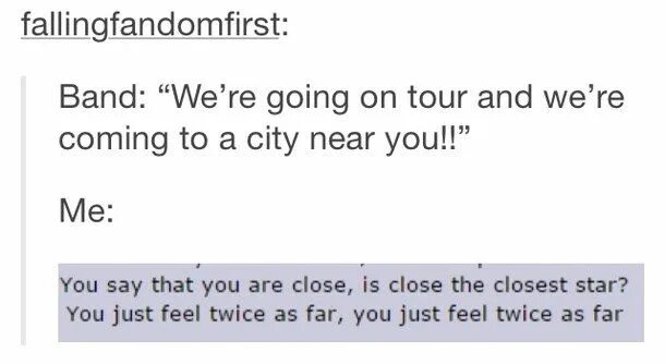 We were close to the stars. You say. When i Band goes on Tour.