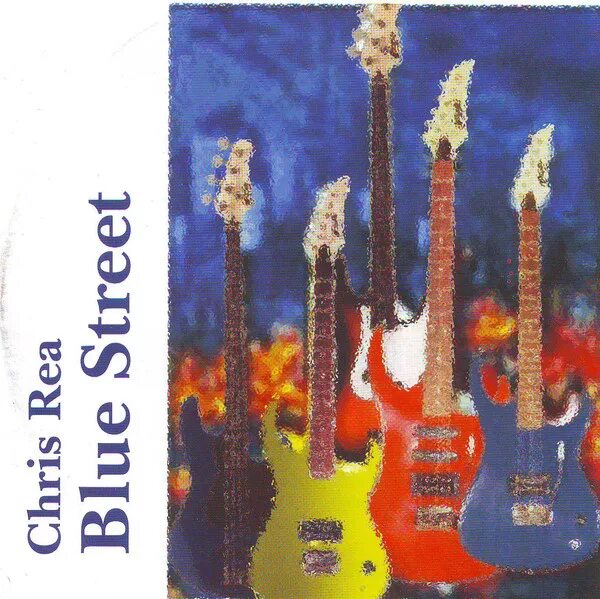 Chris Rea 2003 - Blue Street (Five Guitars). Chris Rea Blue Street Five Guitars. Chris Rea Blue Street [Five Guitars] обложка альбома. Chris Rea Blue Guitars album. Blue street