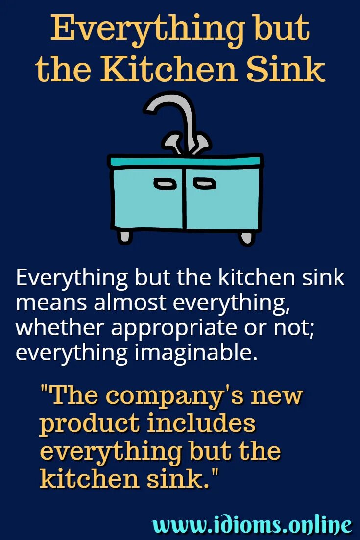Лексика английского языка по темам. Everything but the kitchen идиома. Sink перевод на русский язык. Take everything but the kitchen sink. Sink перевод на русский язык.