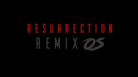 Resurrection remix