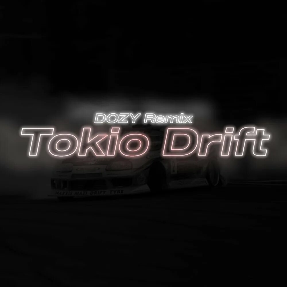 Токио дрифт ремикс. Tokyo Drift Remix Longman_v. Tokyo Drift песня. Dozy Remix.
