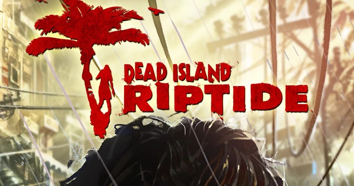 Игра dead island riptide