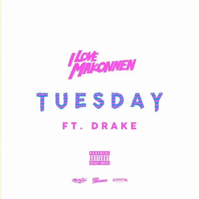 Тьюсдей песня. Tuesday обложка. Дрейк Tuesday. Tuesday песня. ILOVEMAKONNEN Tuesday.