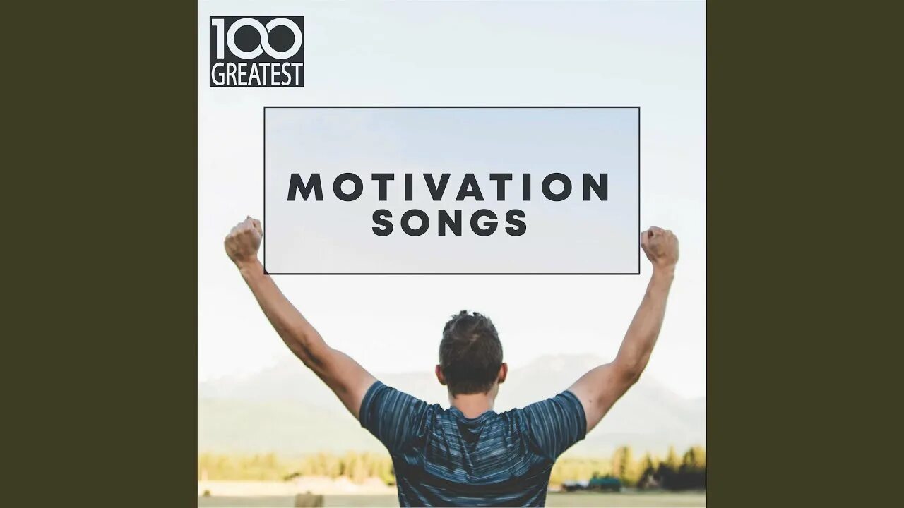 Песни про мотивацию. 100 Greatest Motivation Songs. Motivation Songs.