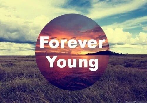 Forever young картинки. Forever young надпись. Навечно молодые Forever young. Forever young рисунок.