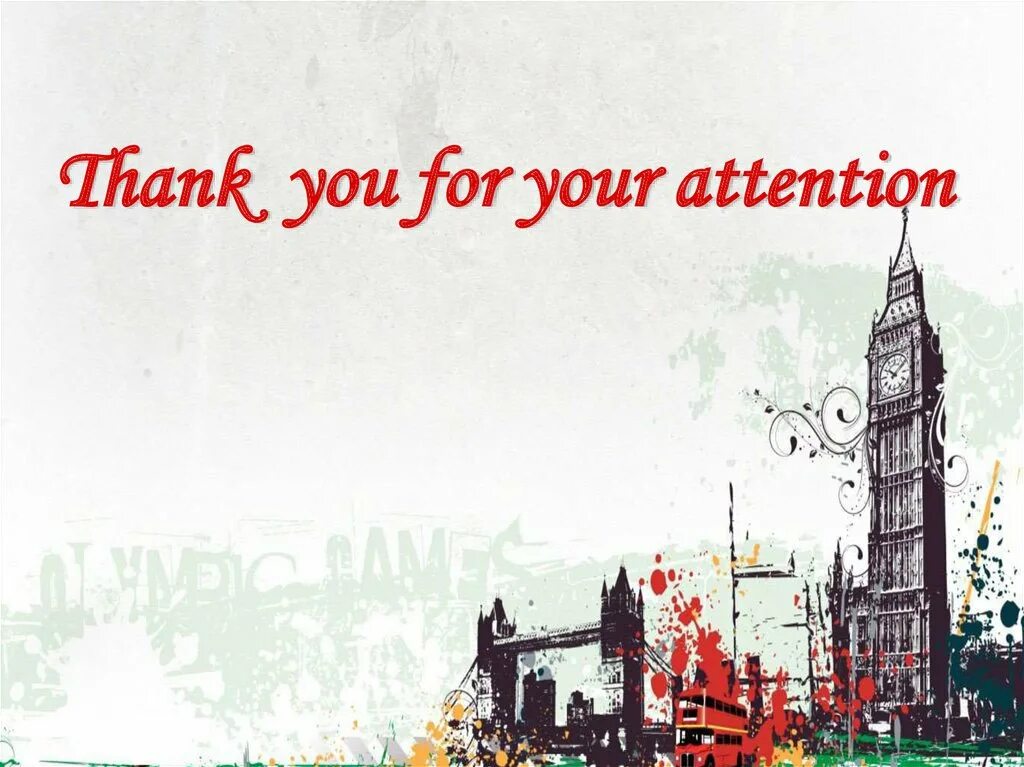 Thank you for your attention. Thank you for your attention Британия. Спасибо за внимание Лондон. Thank you for attention флаги.