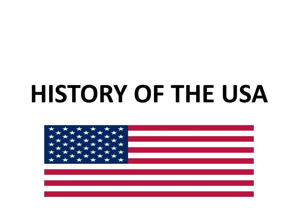 USA History. The History of the USA презентация. Brief History of the USA. History of USA presentation of the.