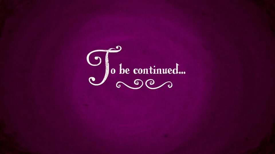 It must be continued. To be continued. to be continued картинка. продолжение следует надпись на английском. продолжение следует надпись.