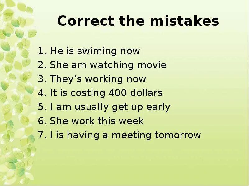 10 sentences present continuous. Present Continuous correct the mistakes. Present Continuous correct the mistakes упражнения. Correct the mistakes. Present simple present Continuous find mistakes.