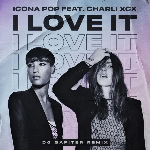 Icona Pop i Love it. Icona Pop feat. Charli XCX - I Love it (feat. Charli XCX). I Love it icona Pop обложка. Icona Pop i Love it футаж.