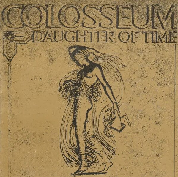 Daughter of time. Colosseum daughter of time 1970. Colosseum "daughter of time". ‎ Daughter of time 1970. Daughter of time(ex+/NM).