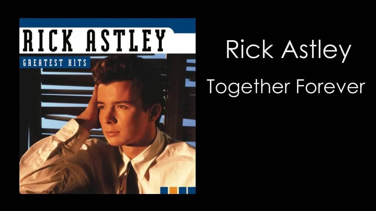 Rick astley together forever на скрипке. Рик эстли вместе и навсегда. Rick astley 1993. Rick astley together forever. Together forever рик эстли.