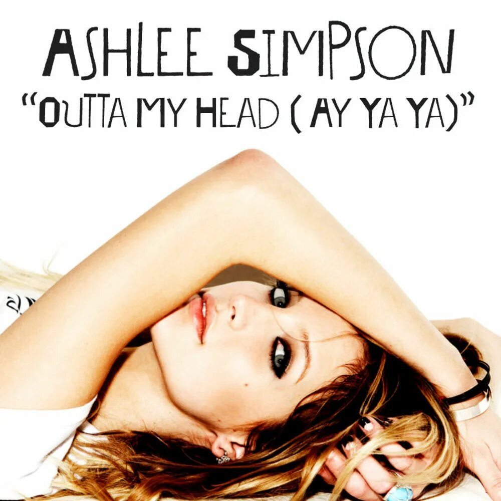 Dance you outta my head кэт. Ashlee Simpson Outta my head. Ashlee Simpson - Outta my head (ay ya ya) (Dave Aude Radio Edit). Исполнитель Ashlee. Ashlee Simpson Outta my head (ay ya ya) (Remixes).