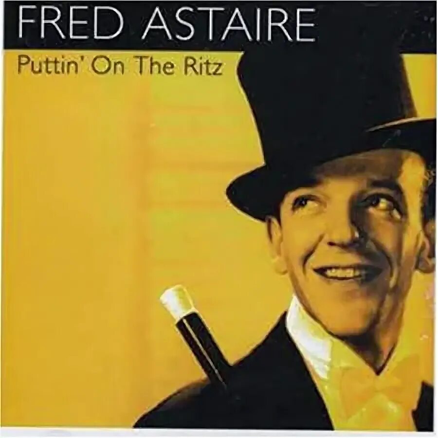 Fred Astaire Puttin on the Ritz. Puttin' on the Ritz тако Окерси. Puttin' on the Ritz Taco альбом. Taco Puttin' on the Ritz обложка. Окерси тако puttin