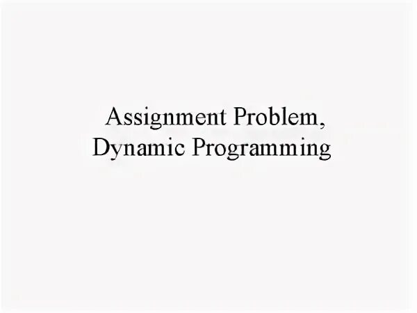 Assignment problem. Assignment problem