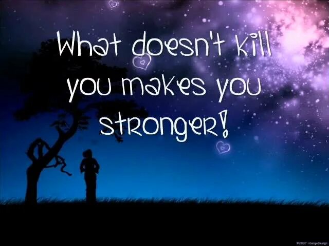 What doesn t mean. What doesn&#039;t kill you makes you stronger. песня what doesn&#039;t kill you. what doesn&#039;t kill you makes you stronger lyrics. what doesn&#039;t kill us makes us stronger.