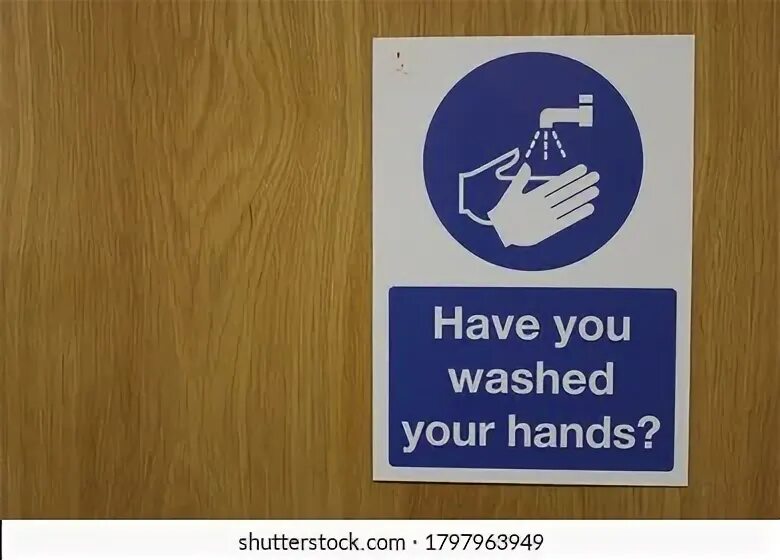 Have you washed your hands