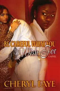 Book Cover Image (jpg): Be Careful What You Wish for.