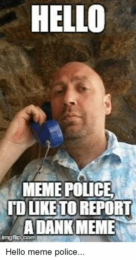 Hello meme. Meme Police. Hello memes. Хэллоу Мем.