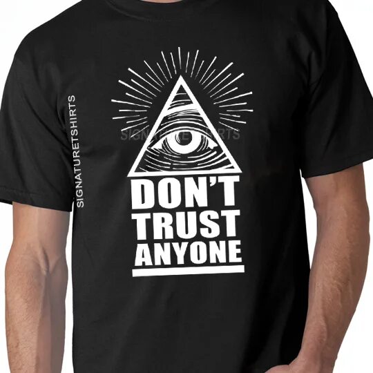 Don t trust. Don&#039;t trust anyone. don&#039;t trust anyone тату. don&#039;t trust anyone картинка. футболка всевидящее око.