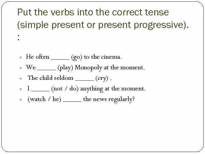 Put the verbs into the correct Tense. Put в презент Симпл. Put the verbs into present simple present Continuous. Put the verbs into the present simple or present Continuous.