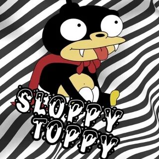 Sloppy toppy