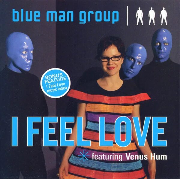 Blue man Group вокалистка. Блю Мэн групп солистка. Солистка Blue man Group i feel Love. Blue man Group - i feel Love. Ай фил лов