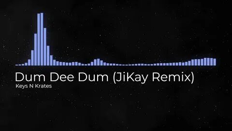 Dum dee dum remix