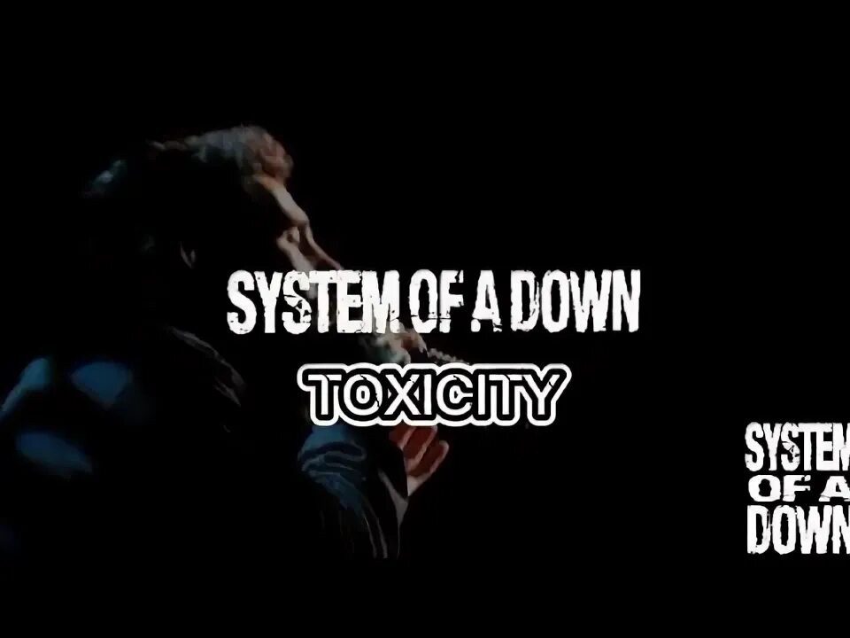 Песня toxicity system of a. Toxicity system of a down текст.