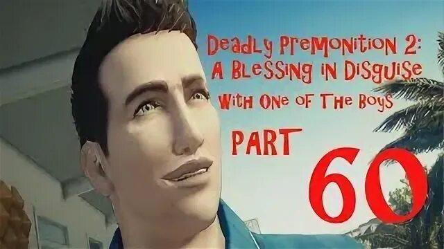Blessing in disguise перевод. Deadly premonition 2: a blessing in disguise. deadly premonition 2 - a blessing in disguise cover.