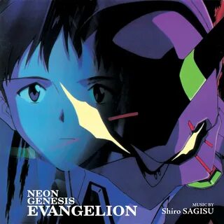 Neon Genesis Evangelion Original Series Soundtrack.