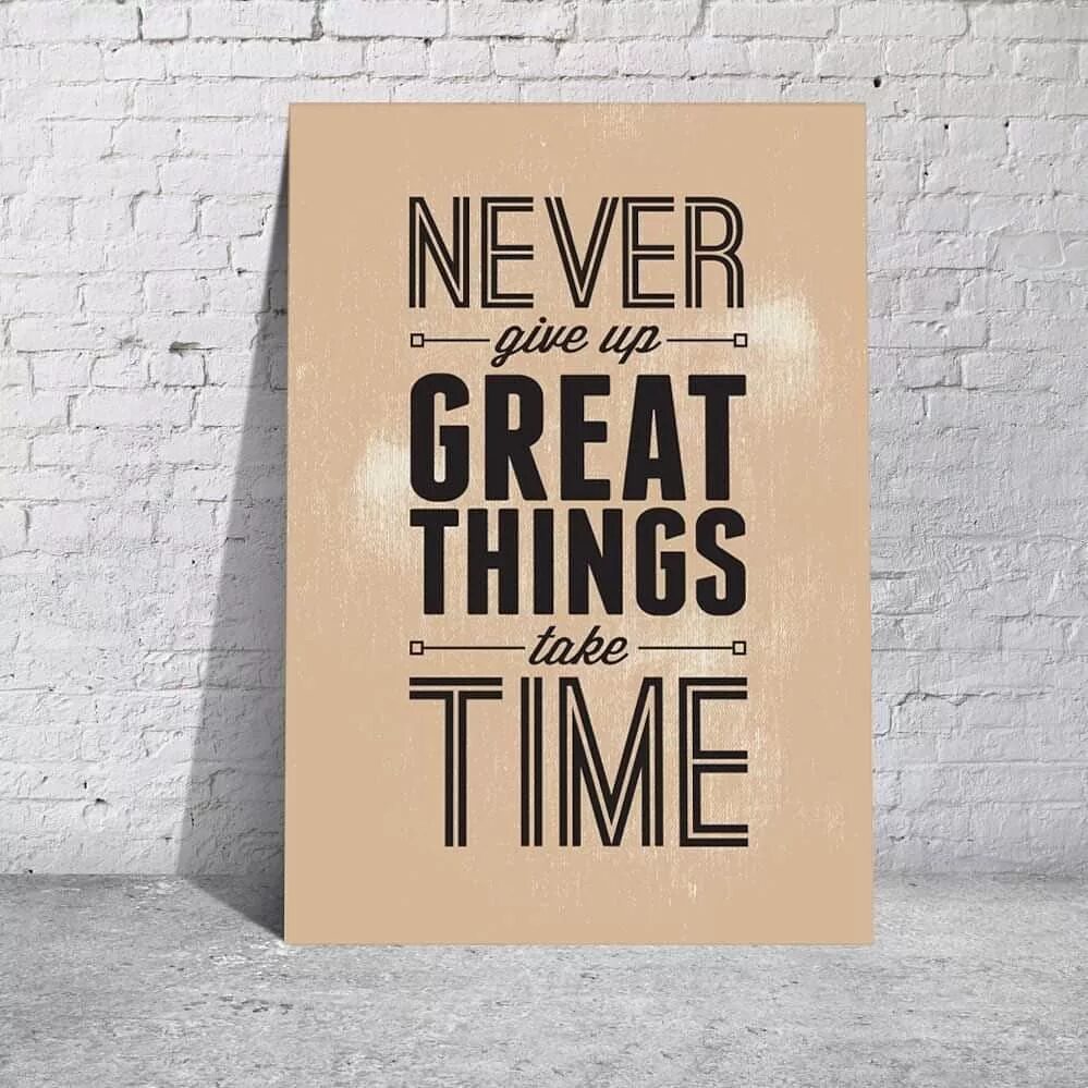 Take time to make your. Never give up great things take time. Never never give up. Never give up because great things take time. Don't give up great things take time.