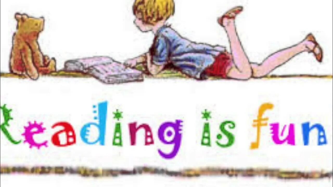 It is reading. Reading is fun. is fun.