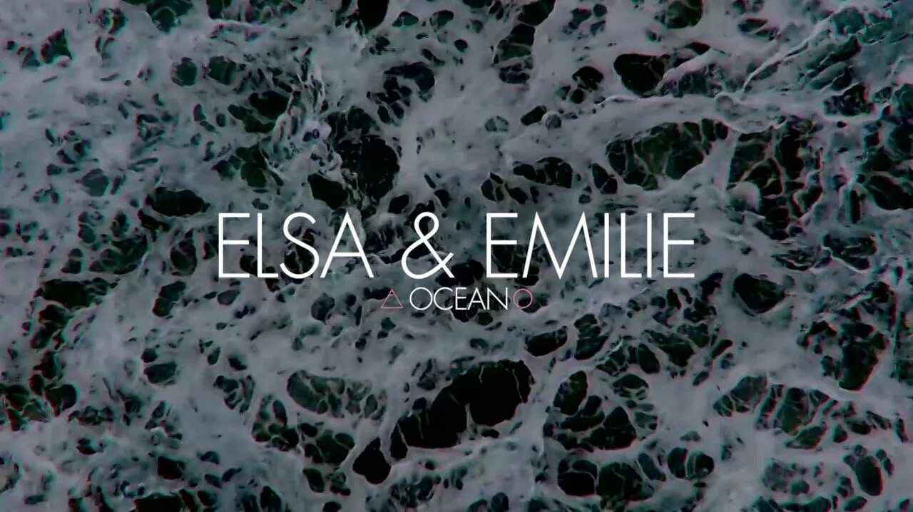 Elsa & emilie. Ocean elsa emilie. трек ocean elsa emilie. Elsa emilia. Elsa & emilie.