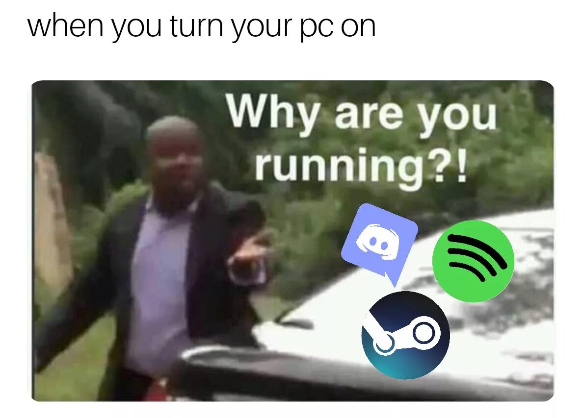 Is this turning you on. Why are you Running meme. Why are you Running. Your PC Ran meme. Shut up u meme discord.