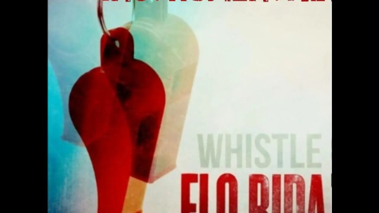 Flo rida whistle baby. Flo rida whistle ремикс. Whistle флоу райда. Flo rida whistle альбом. Whistle flo.